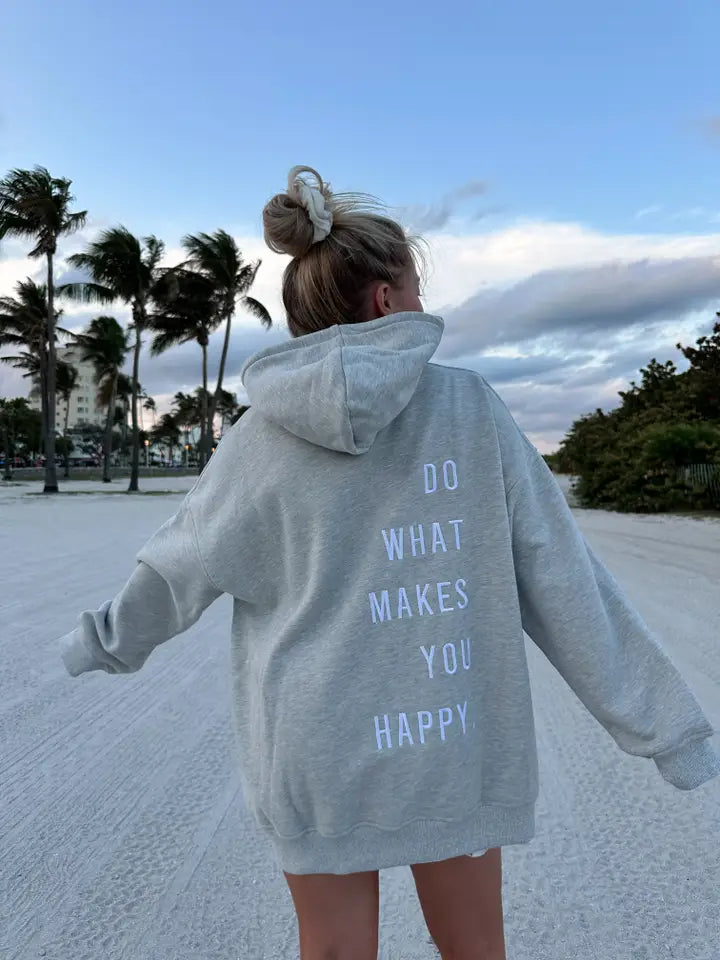 Do What Makes You Happy Sweatshirt