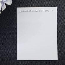 Load image into Gallery viewer, You Make The World A Better Place Notepad

