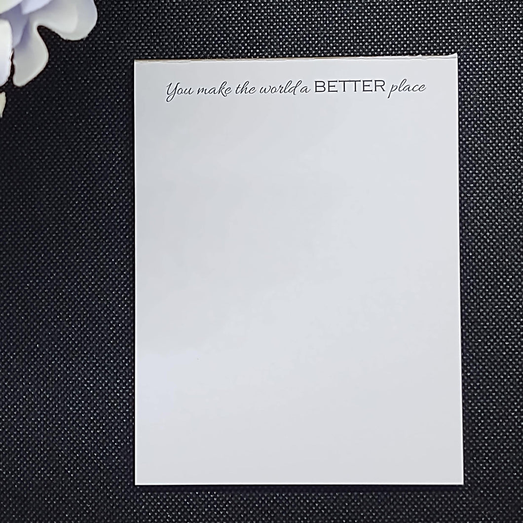 You Make The World A Better Place Notepad