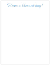 Load image into Gallery viewer, Have A Blessed Day Notepads
