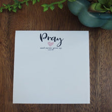 Load image into Gallery viewer, Pray and Never Give Up Notepad
