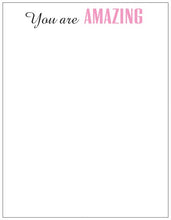 Load image into Gallery viewer, You Are Amazing Notepad
